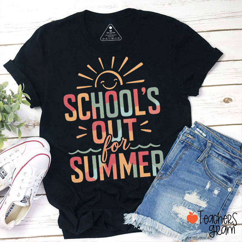 School's Out For Summer Teacher T-Shirt