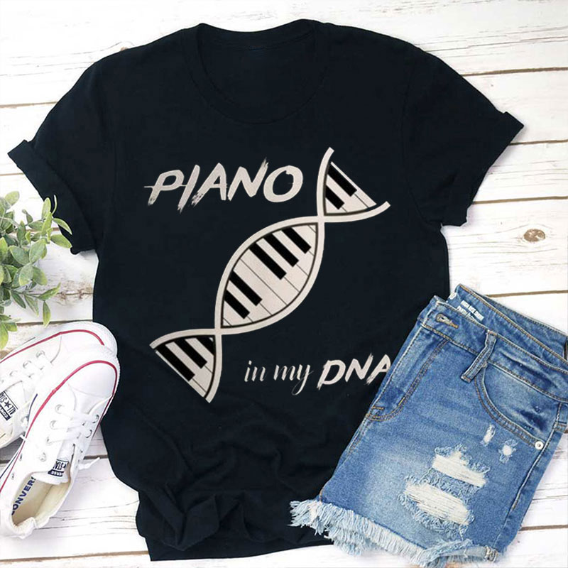Piano In My Dna Teacher T-Shirt