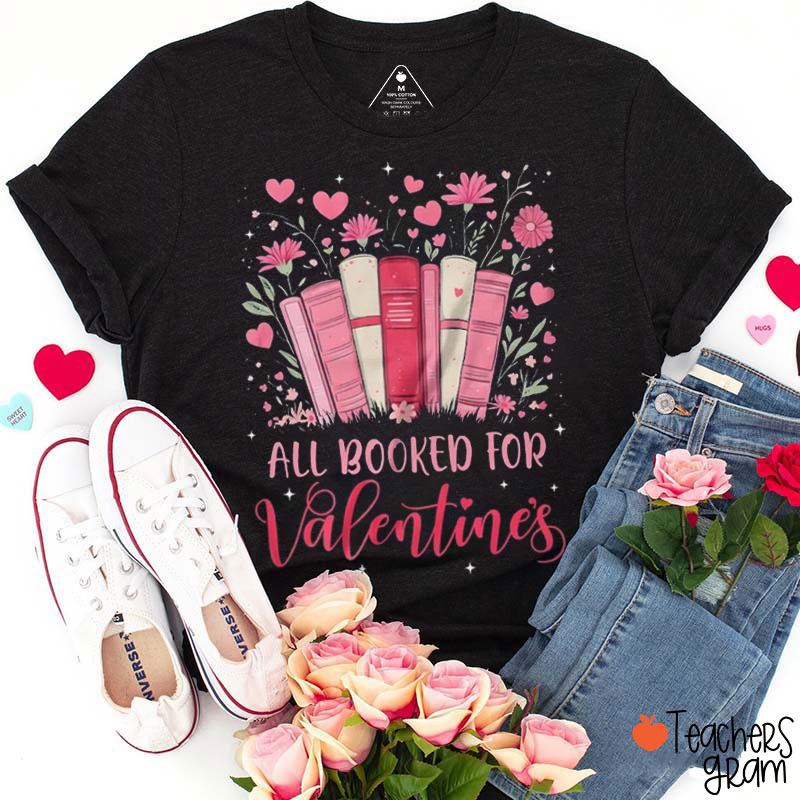 Floral All Booked For Valentines Teacher T-Shirt
