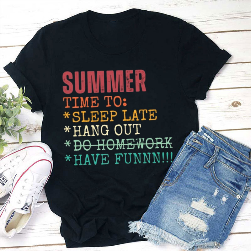 Summer Time To Have Fun Teacher T-Shirt