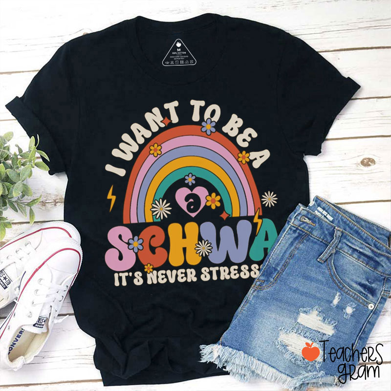 I Want To Be A Schwa Funny English Teacher T-Shirt
