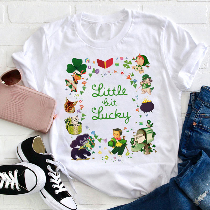 Little Bit Lucky Teacher T-Shirt