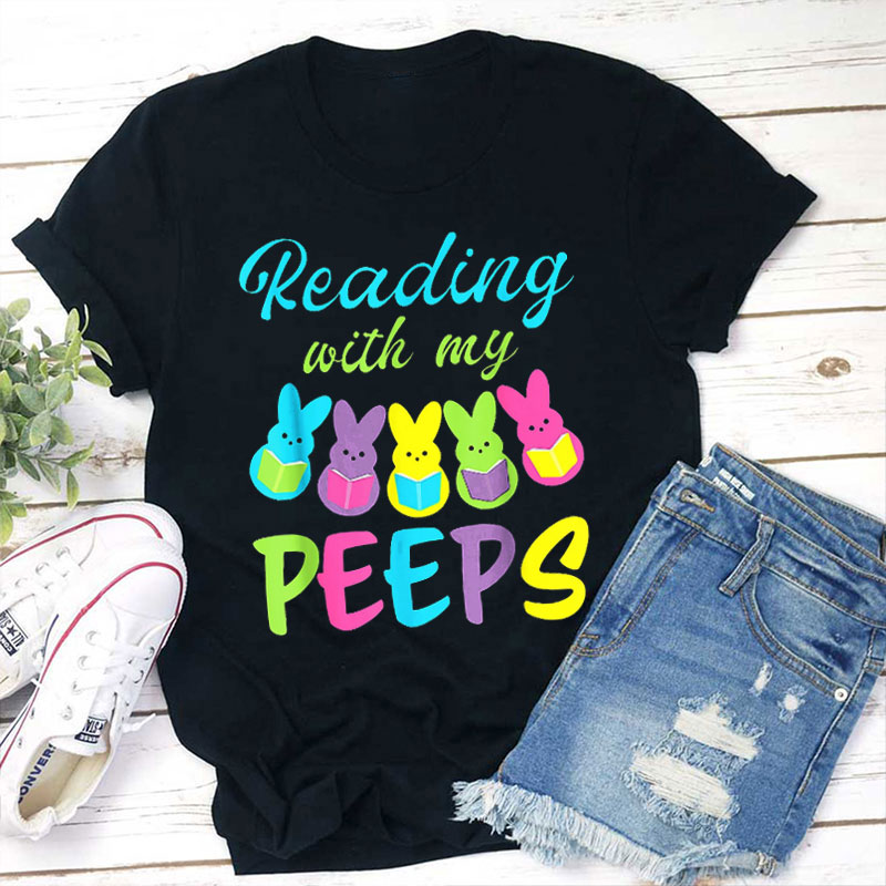 Reading With My Peeps Teacher T-Shirt