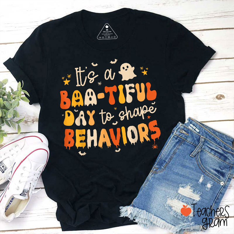 It's A Boo-Tiful Day To Shape Behaviors Teacher T-Shirt