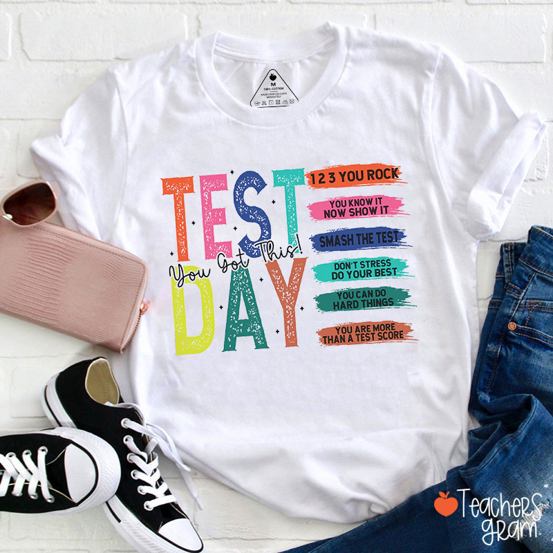 Test Day You Got This Teacher T-Shirt