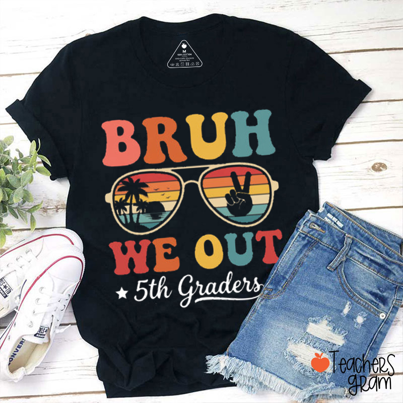 Personalized Grade Bruh We Out Teacher T-Shirt