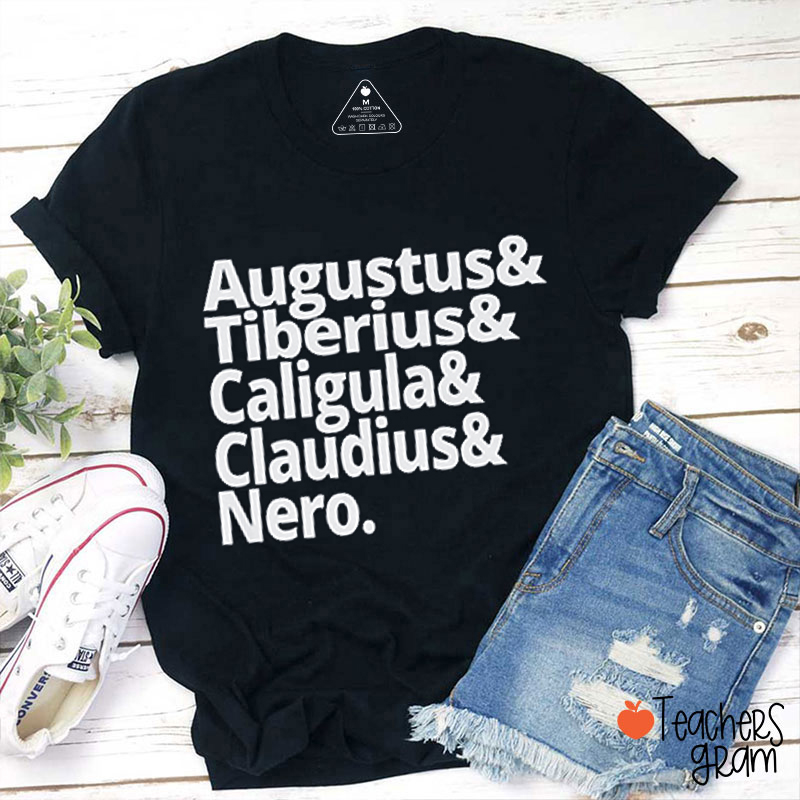 Augustus Tiberius Caligula Claudius Nero Teacher T-Shirt