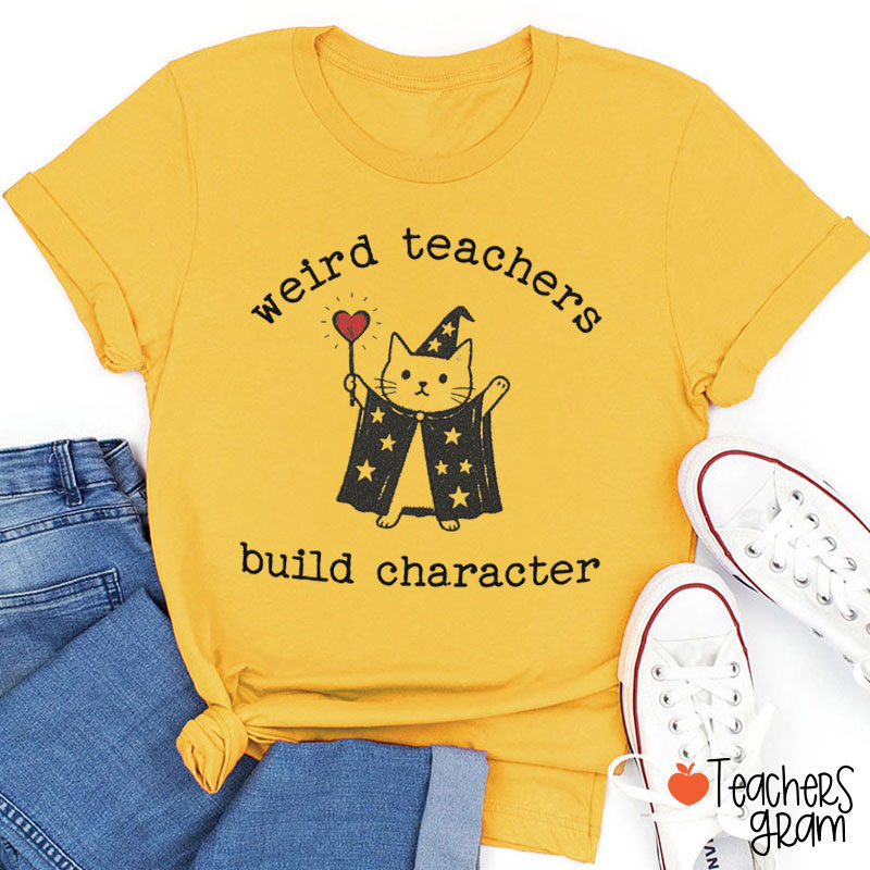 Weird Teachers Build Character Cute Cat Teacher T-Shirt