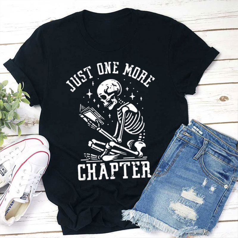 Funny Design Just One More Chapter Teacher T-Shirt