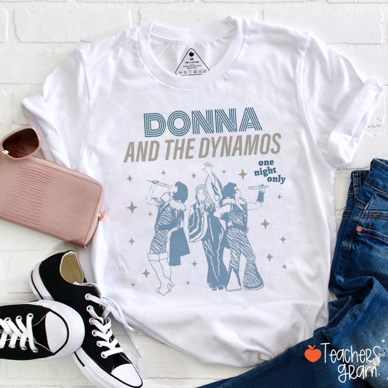 Donna And The Bynamos One Night Only Teacher T-Shirt