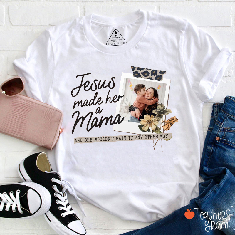 Personalized Photo Jesus Made Her A Mama Teacher T-Shirt