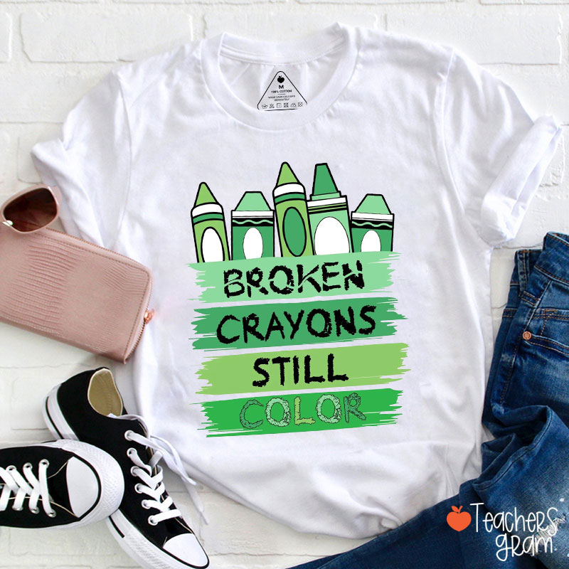 Green Style Broken Crayons Still Color Teacher T-Shirt