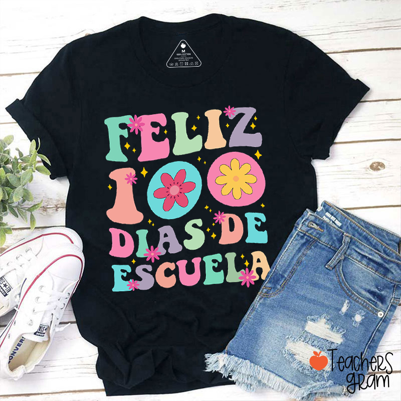Feliz 100 Días De Escuela Spanish Teacher T-Shirt