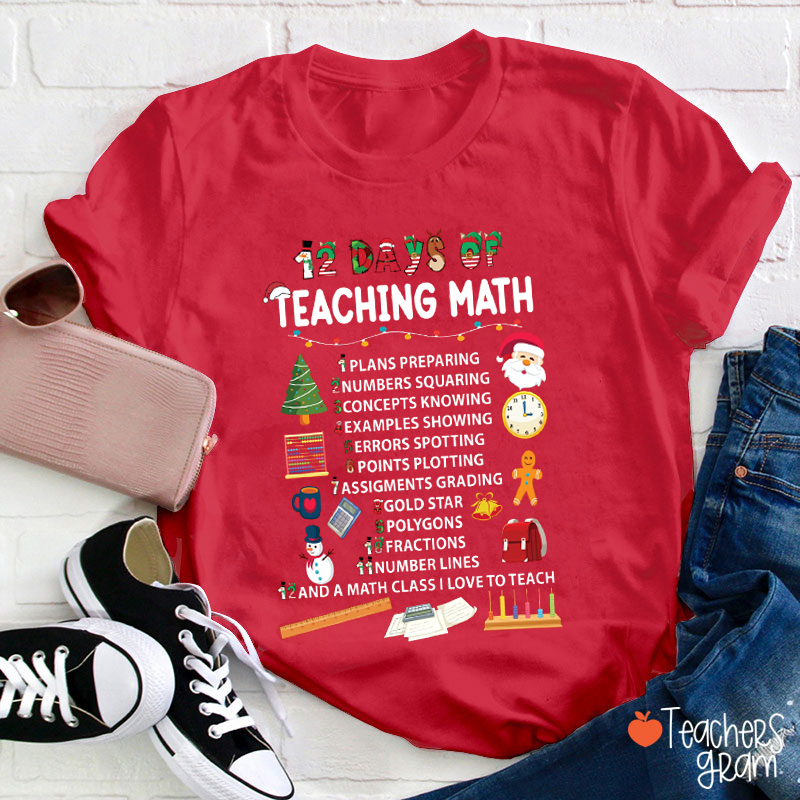 12 Days Of Teaching Math Christmas Teacher T-Shirt