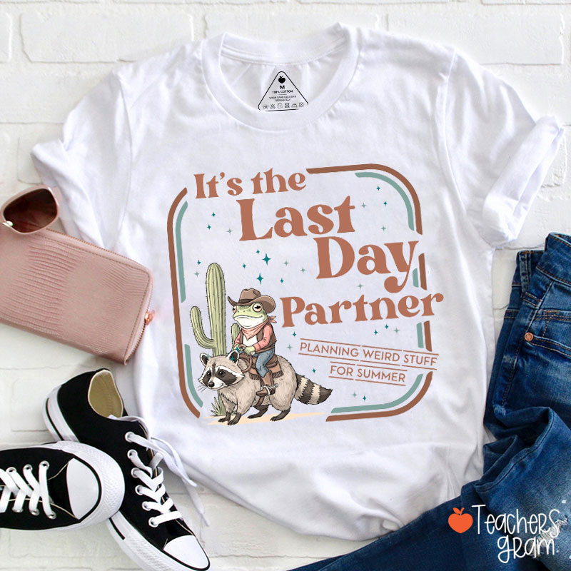 It's Last Day Partner Teacher T-Shirt