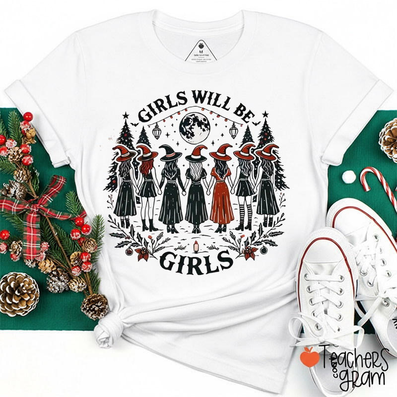 Girls Will Be Girls Witch Teacher T-Shirt