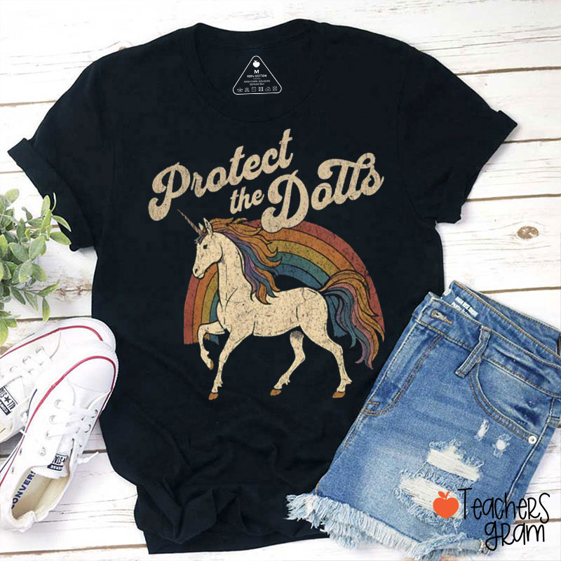 Protect The Dolls Rainbow Unicorn Teacher T-Shirt