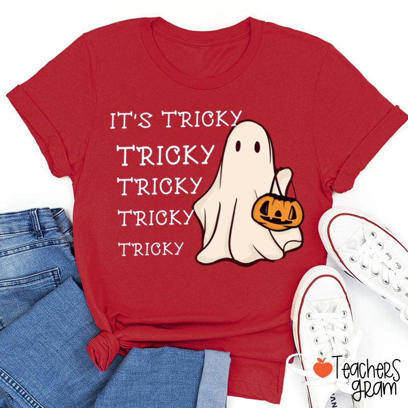 It's Tricky Tricky Tricky Teacher T-Shirt