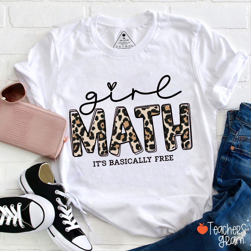 Math It's Basically Free Teacher T-Shirt