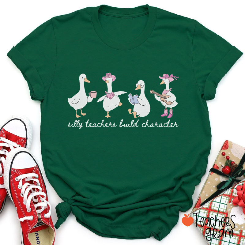 Silly Teachers Build Character Teacher T-Shirt