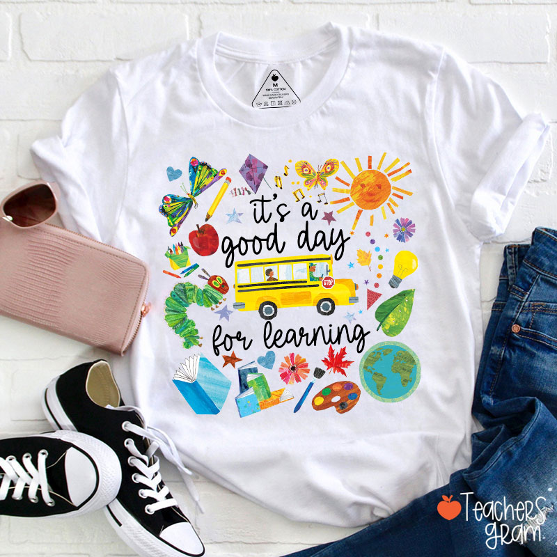It's A Good Day For Learning Teacher T-Shirt