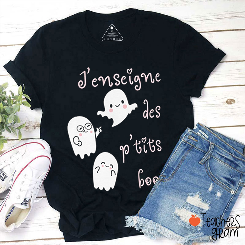 J'enseigne Des Petits Boos Teacher T-Shirt