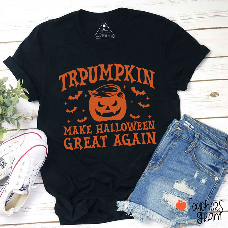 Trpumpkin Make Halloween Great Again Teacher T-Shirt