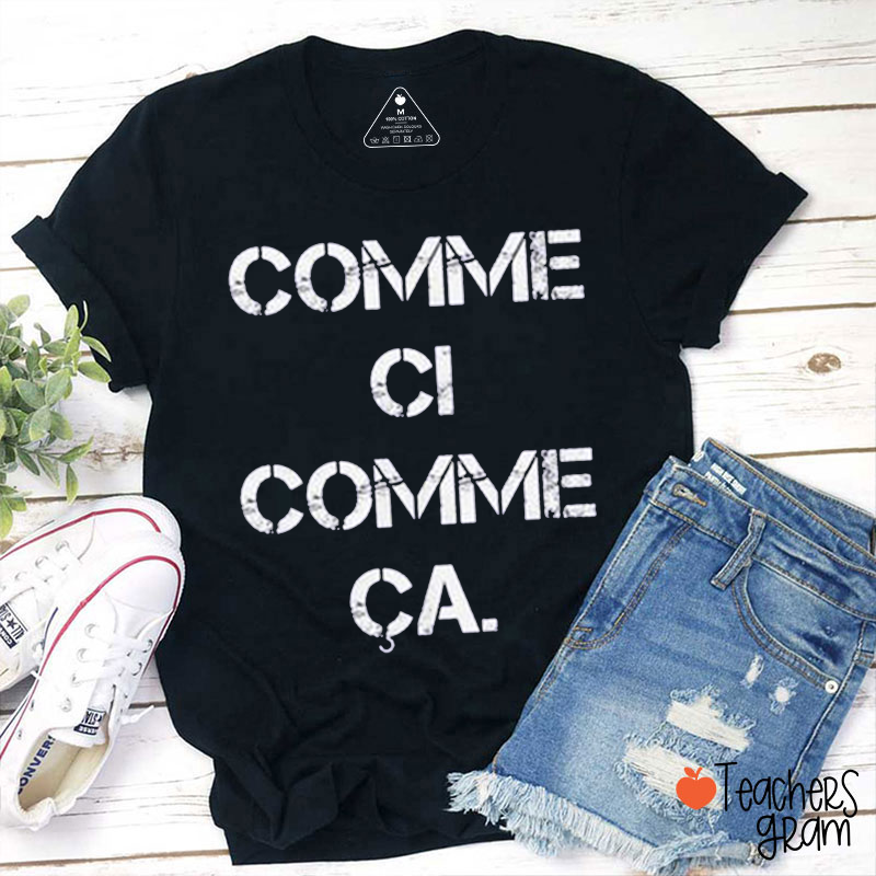 Comme Ci Comme Ca French Teacher T-Shirt