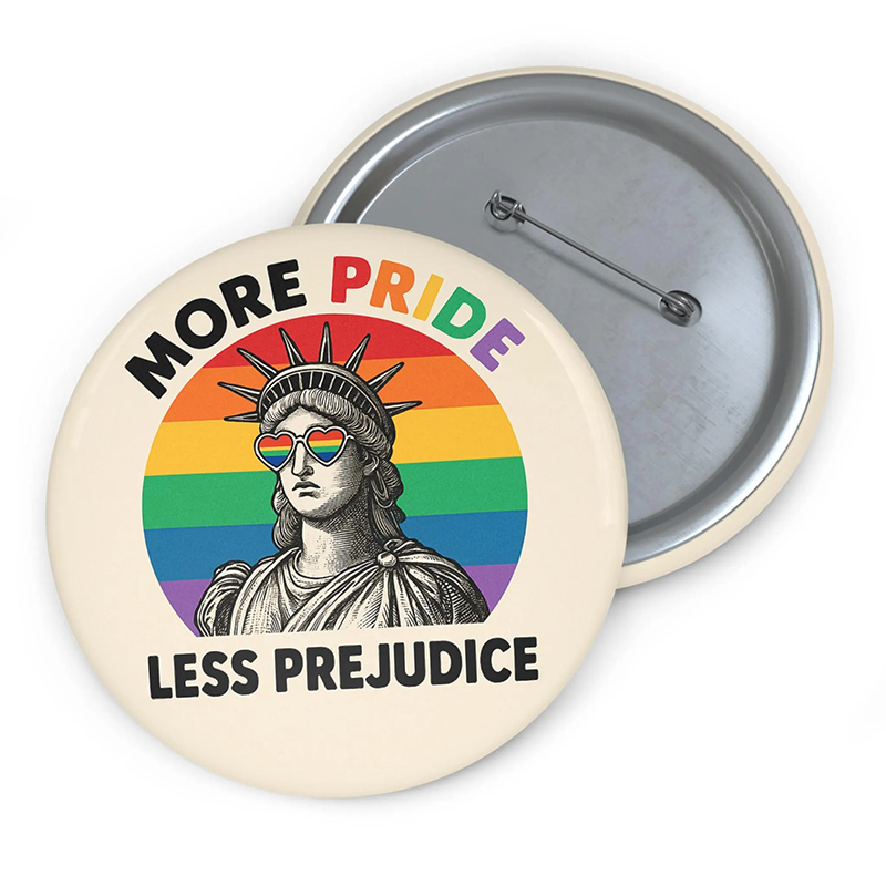 More Pride Less Prejudice Statue Of Liberty Teacher Pinback Button