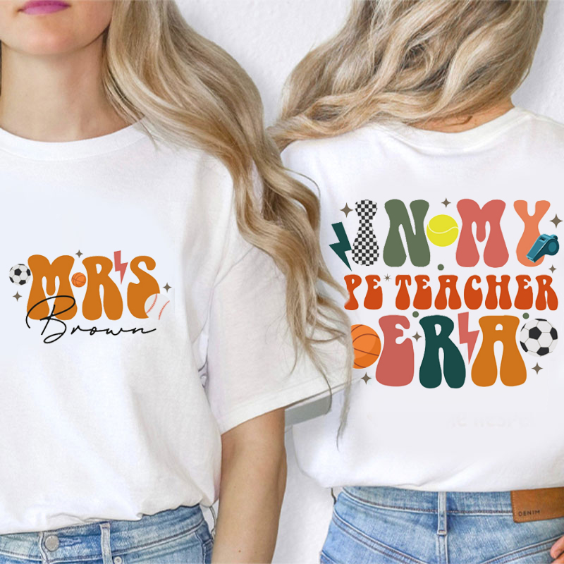Personalized In My Pe Teacher Era Teacher Two Sided T-Shirt