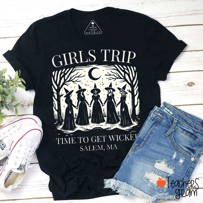 Girls Trip Time To Get Wicked Salem MA Witch Crew Moon Forest Teacher T‑Shirt