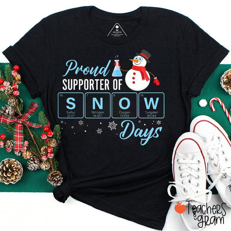 Proud Supporter Of Snow Days Teacher T-Shirt