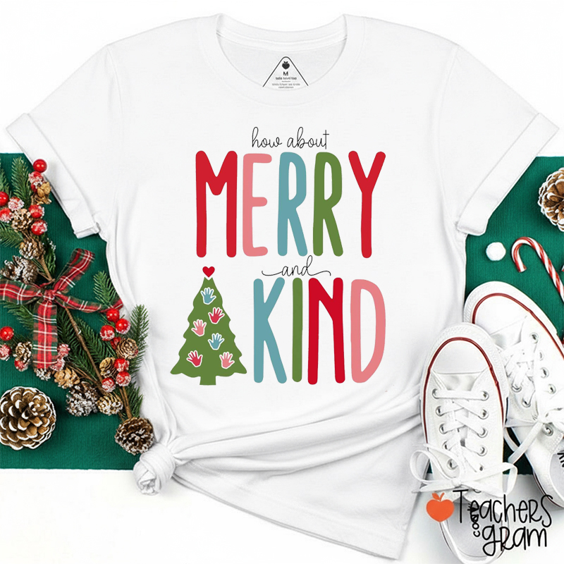 How About Merry And Kind Teacher T-Shirt