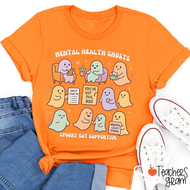 Mental Health Ghosts Spooky But Supportive Teacher T-Shirt
