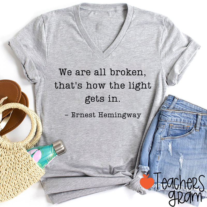 We Are Broken That's How The Light Gets In Teacher Female V-Neck T-Shirt