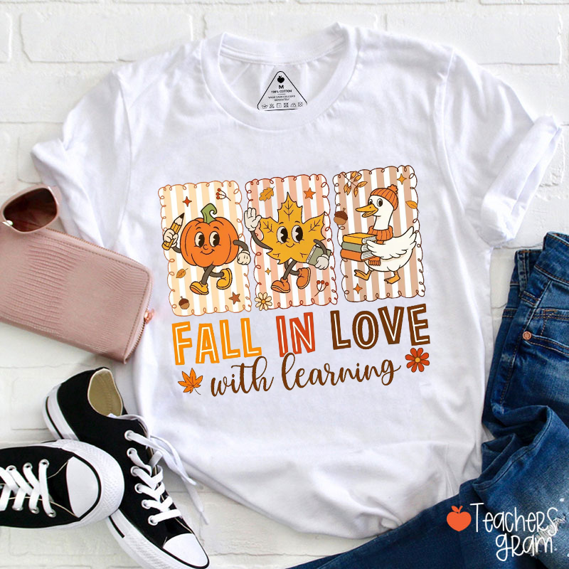 Fall In Love With Learning Teacher T-Shirt