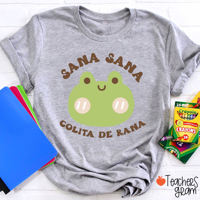 Sana Sana Colita De Rana Mexican Spanish Teacher T-Shirt