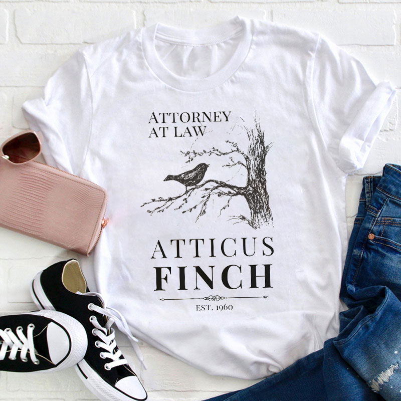 Attorney At Law Atticus Finch Literature Teacher T-Shirt