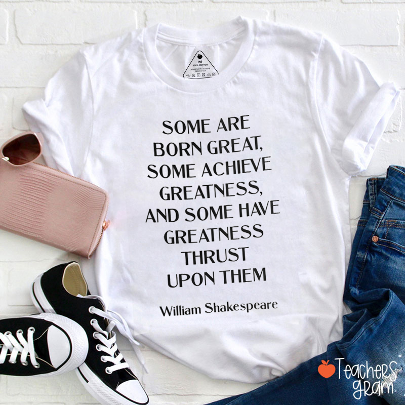 Some Are Born Great Teacher T-Shirt