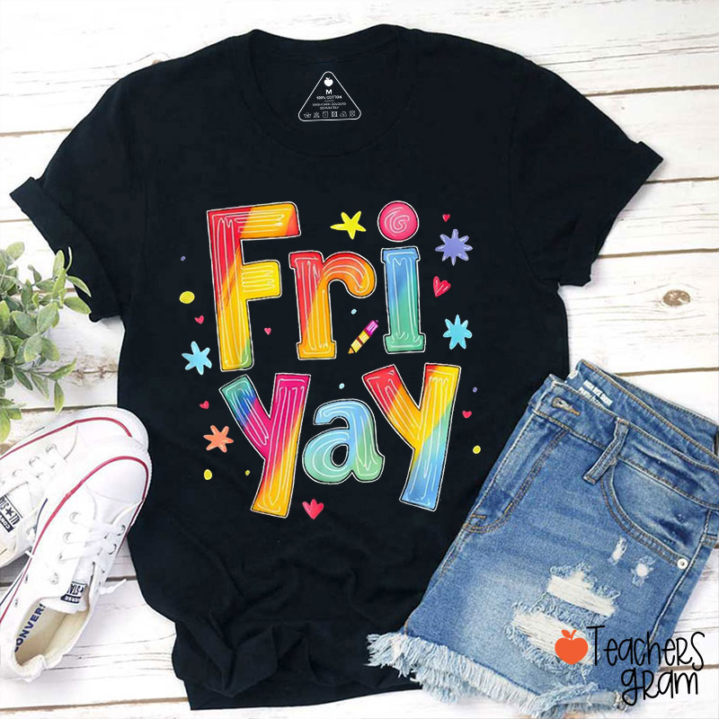 Fri Yay Teacher T-Shirt