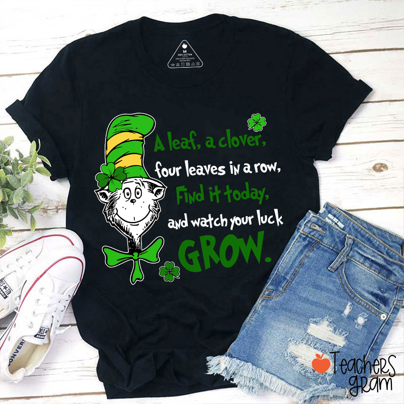 Watch Your Luck Grow Teacher T-Shirt