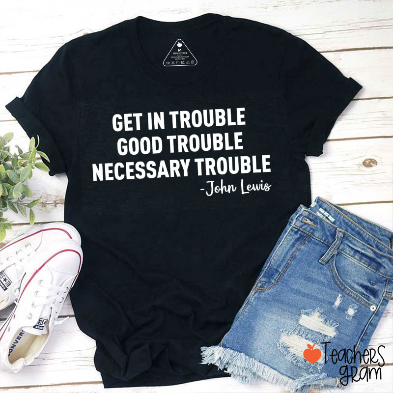 Get In Trouble Teacher T-Shirt