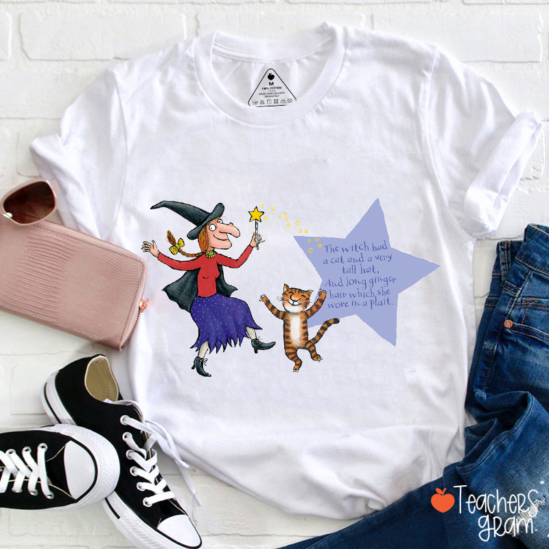 The Witch Had A Cat And A Very Tall Hat Teacher T-Shirt
