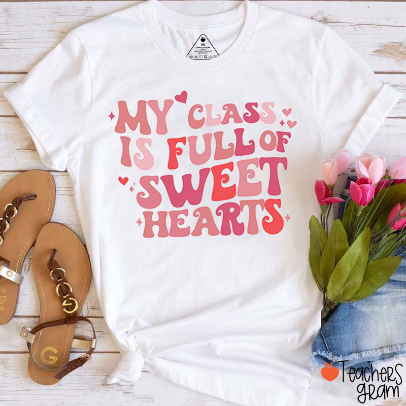 My Class Is Full Of Sweet Hearts Teacher T-Shirt