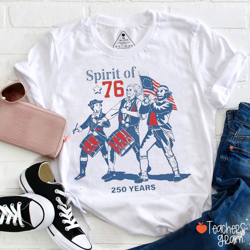 Spirit Of 76 250 Years Teacher T-Shirt
