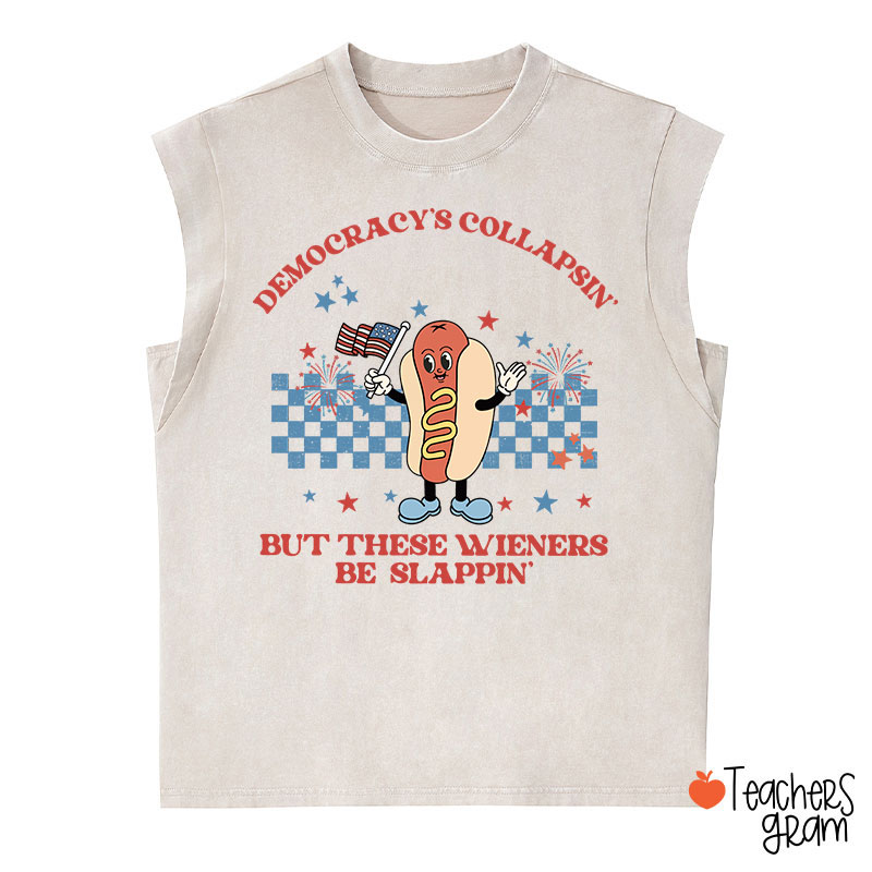 Democracy's Collapsin' But These Weiners Be Slappin' Teacher Washed Tank Top