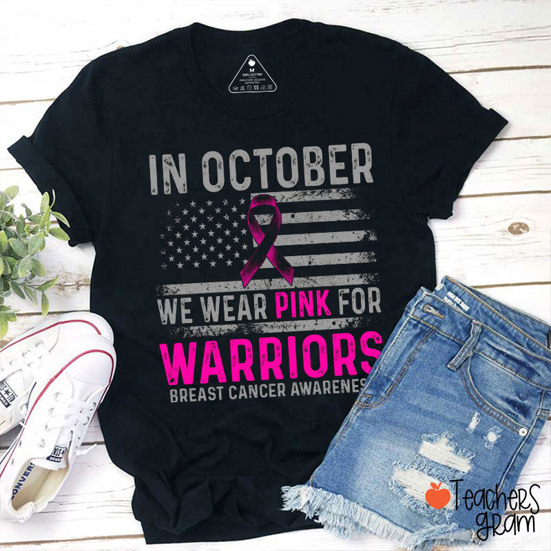 In October We Wear Pink For Warriors Teacher T-Shirt