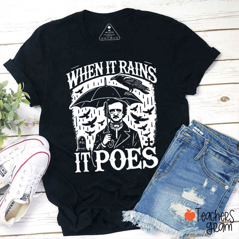 When It Rains It Poes Teacher T-Shirt