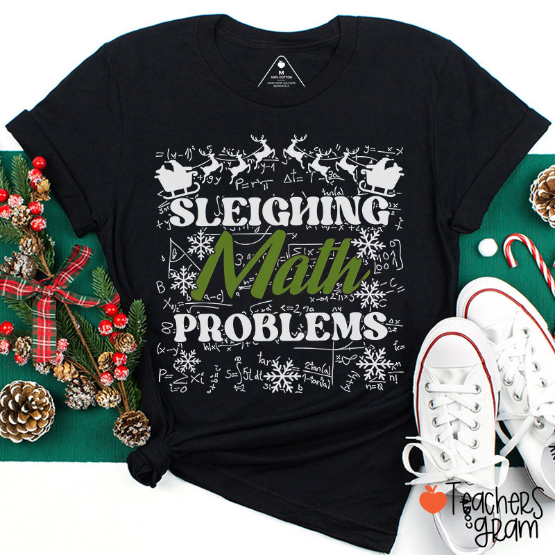 Sleighing Math Problems Christmas Teacher T-Shirt