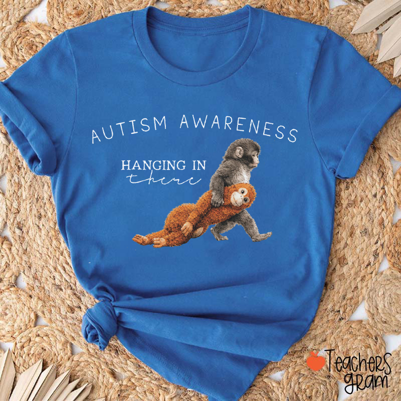 Autism Awareness Hanging In There Teacher T-Shirt